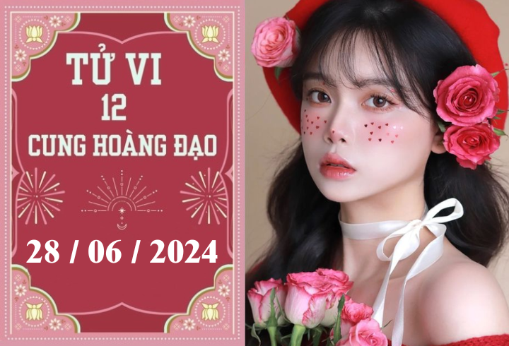 Tử vi 12 cung hoàng đạo ngày 28/6: Cự Giải suôn sẻ, Song Ngư khó khăn