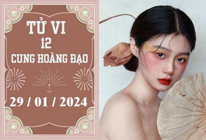 Tử vi vui 12 cung hoàng đạo ngày 29/1: Song Tử phát triển, Bảo Bình may mắn